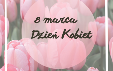 8 marca Dzień Kobiet