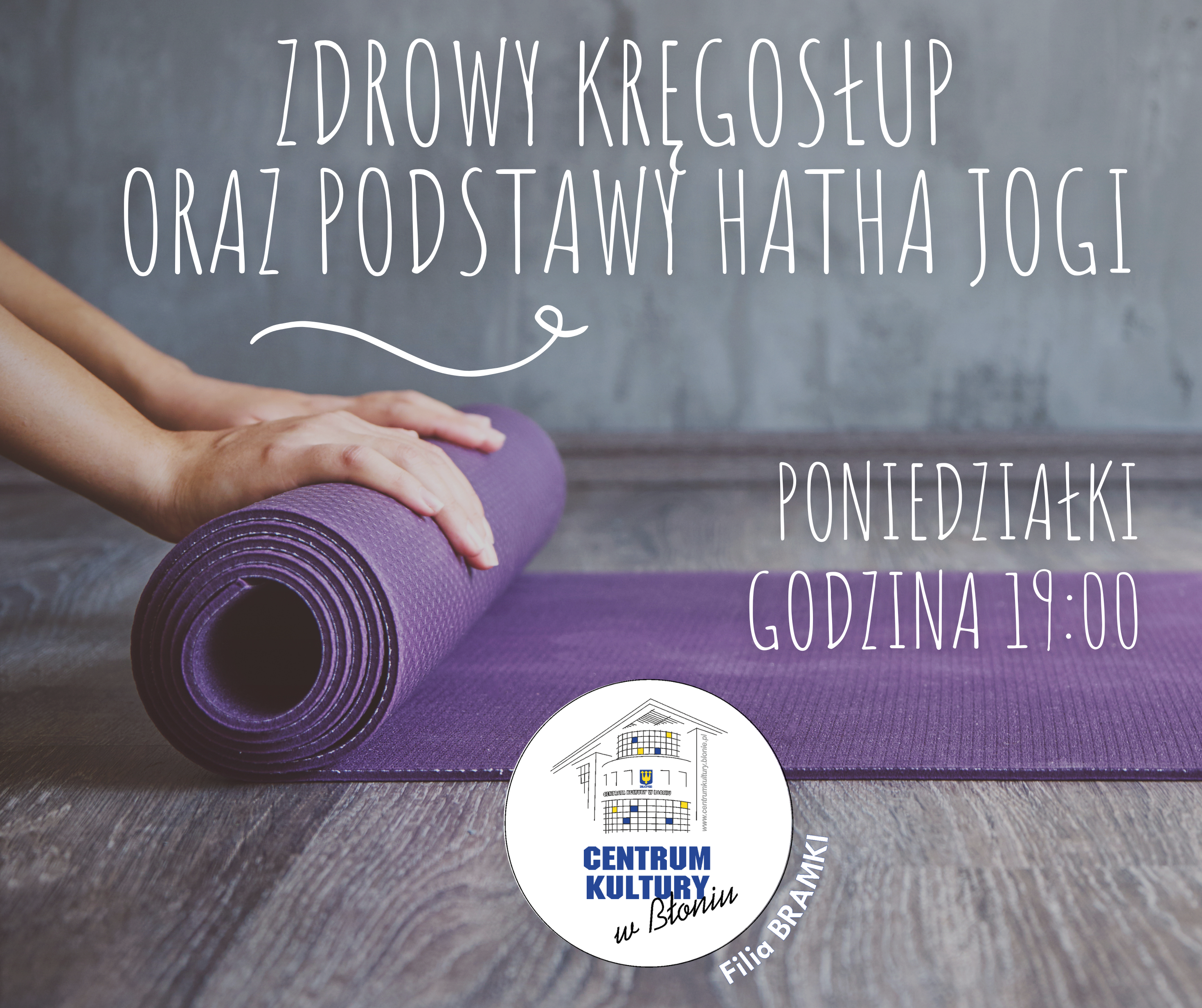 ZDROWY KRĘGOSŁUP ORAZ PODSTAWY HATHA JOGI