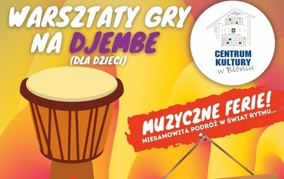 Zdjęcie do Muzyczne ferie - warsztaty gry na DJEMBE
