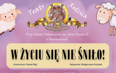 Zdjęcie do Teatr Rodzica "W życiu się nie śniło!"