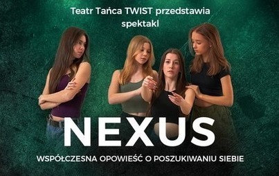 Zdjęcie do NEXUS - premiera spektaklu Teatru Tańca TWIST