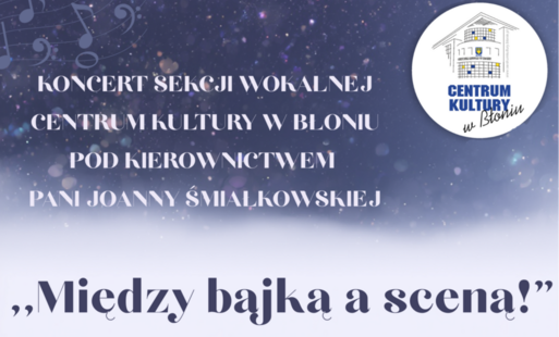 Zdjęcie do Koncert sekcji wokalnej "Między bajka a sceną"