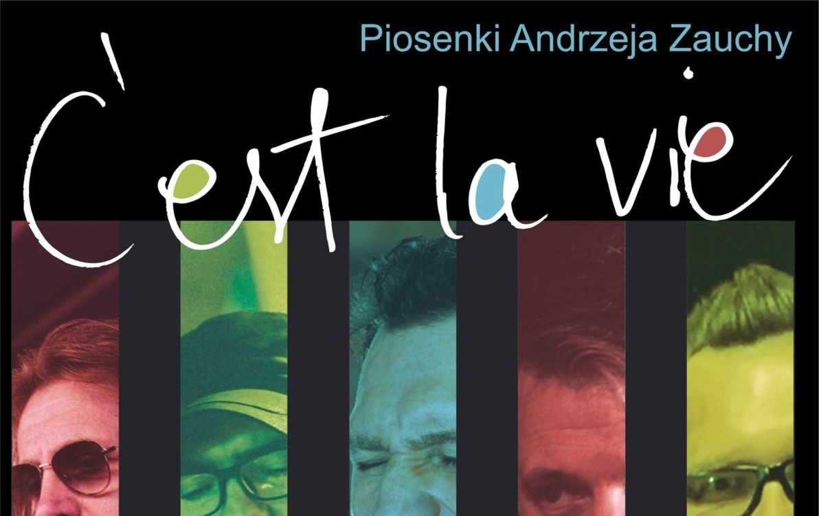 Zdjęcie do Koncert "C'est la vie" - piosenki Andrzeja Zauchy