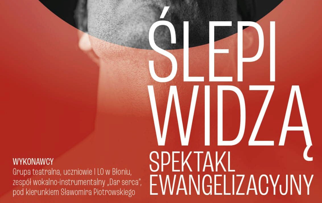 Zdjęcie do Spektakl ewangelizacyjny "Ślepi widzą"