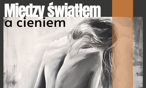 Zdjęcie do Wystawa "Między światłem a cieniem"